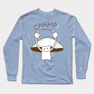 Champignon is the winner Long Sleeve T-Shirt